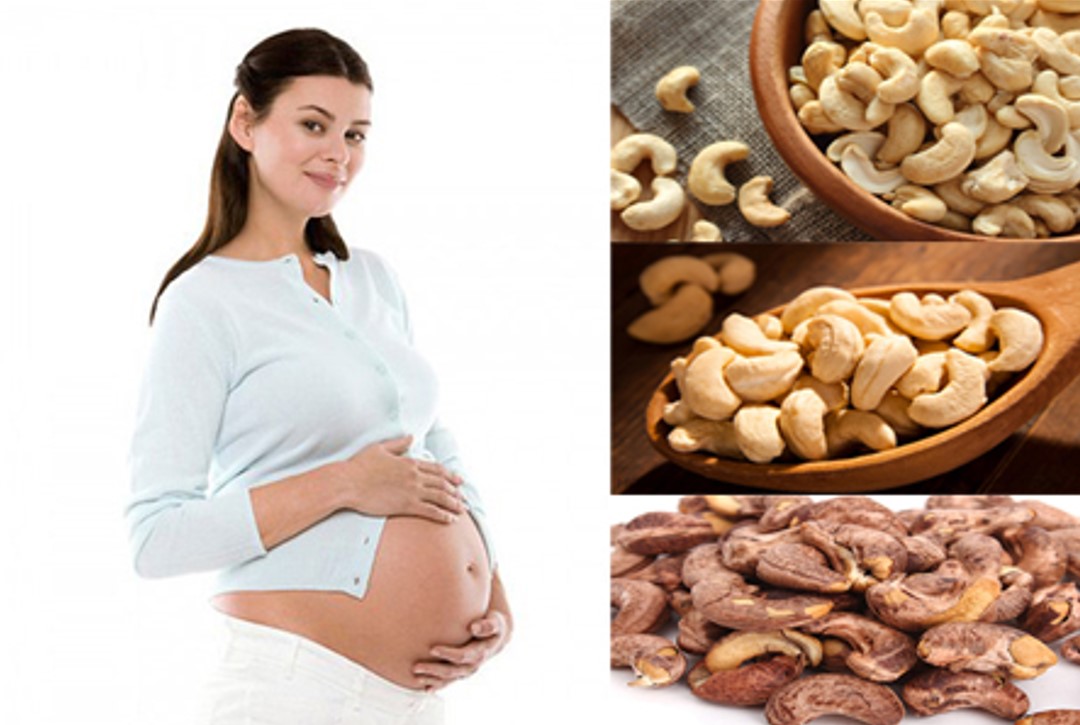 Hạt điều là loại hạt rất tốt cho sức khỏe của phụ nữ đang mang thai.